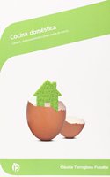 Cocina domestica: Compra, almacenamiento y preparacion de menus