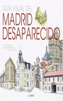 Guia Visual del Madrid Desaparecido