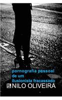 Pornografia Pessoal de um ilusionista fracassado