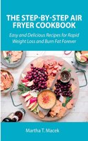 The Step-by-Step Air Fryer Cookbook