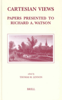 Cartesian Views: Papers presented to Richard A. Watson(116 Brill's Studies in Intellectual History)