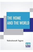 Home And The World: Translated From Bengali To English By Surendranath Tagore