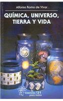 Quimica, Universo, Tierra y Vida: (Seccion de Obras de Ciencia y Tecnologia)