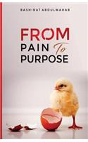 From Pain to Purpose