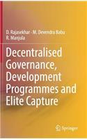 Decentralised Governance, Development Programmes and Elite Capture