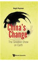 China's Change: The Greatest Show on Earth