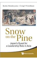 Snow on the Pine: Japan's Quest for a Leadership Role in Asia