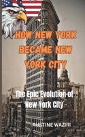 How New York Became New York City