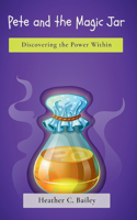 Pete and the Magic Jar: Discovering the Power Within