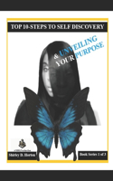 Top 10-Steps to Self Discovery & Understanding Your Purpose