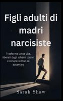 Figli adulti di madri narcisiste