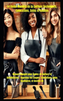 Guide Mondial de la Coiffure Techniques, Colorations, Soins et Gestion