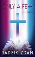 Only a Few: Reloaded