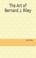 Art of Bernard J. Riley