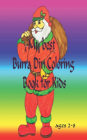 My best Burra Din Coloring Book for kids ages 2-8: christmas coloring books for children, kids coloring books, christmas coloring books for boys, christmas coloring books for girls, toddler christmas
