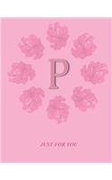 P: Monogram Initial P Letter Ruled Notebook for Women, Girl and School, Pink Floral Cover 8.5'' x 11'', 100 pages