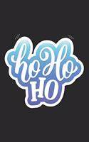 Vrolijk Kerstfeest Ho ho ho ho Hohohoho: Dagboek, notitieboek, boek 100 gelinieerde pagina's in zachte kaft voor alles wat je wilt opschrijven en niet vergeten