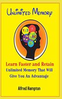 Unlimited Memory - Learn Faster and Retain Unlimited Memory That Will Give You an Advantage