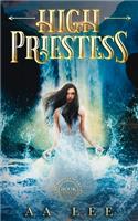 High Priestess: The Priestess Trials Book 2 Second Edition