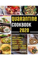 Quarantine Cookbook - 230+ Recipe, Simple, Delicious, Meals Made From items Stored in your Fridge, Freezer