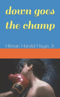 Down Goes The Champ