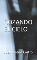 Rozando El Cielo