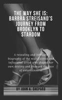 Way She Is: Barbra Streisand's Journey from Brooklyn to Stardom