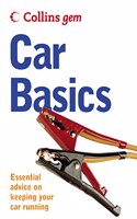 Car Basics: Essential advice on buying, owning and selling a car (Collins Gem)