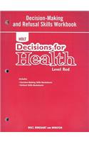 Decisions for Health: Decision-Making and Refusal Skills Workbook Level Red