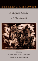 Sterling A. Brown's A Negro Looks at the South: Negro Looks at the South