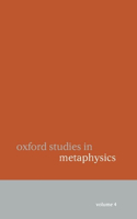 Oxford Studies in Metaphysics: Volume 4