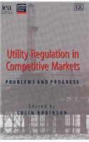 Utility Regulation in Competitive Markets