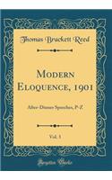 Modern Eloquence, 1901, Vol. 3: After-Dinner Speeches, P-Z (Classic Reprint)