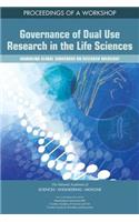 Governance of Dual Use Research in the Life Sciences