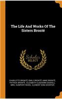 The Life And Works Of The Sisters Brontë