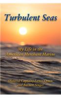 Turbulent Seas: My Life in the American Merchant Marine