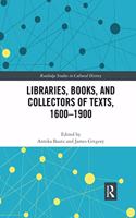 Libraries, Books, and Collectors of Texts, 1600-1900