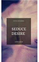 Seduce Desire