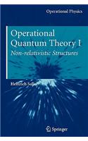 Operational Quantum Theory I