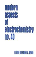 Modern Aspects of Electrochemistry 40