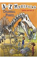 A to Z Mysteries Super Edition #10: Colossal Fossil