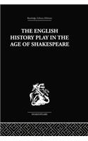 The English History Play in the age of Shakespeare
