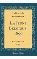 La Jeune Belgique, 1890, Vol. 9 (Classic Reprint)