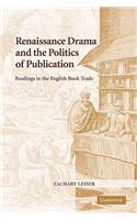 Renaissance Drama and the Politics of Publication