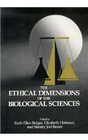 The Ethical Dimensions of the Biological Sciences