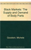 Black Markets: The Supply and Demand of Body Parts