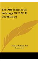 The Miscellaneous Writings Of F. W. P. Greenwood