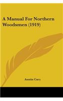 A Manual For Northern Woodsmen (1919)