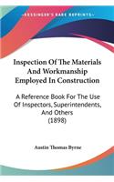 Inspection Of The Materials And Workmanship Employed In Construction