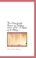 The Massachusetts Bureau of Statistics, 1869-1915